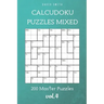 CalcuDoku Puzzles Mixed - 200 Master Puzzles vol.4