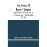 The History Of Rogers' Rangers; The First Green Berets The Corps & The Revivals April 6, 1758-December 24, 1783