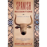 Spanish Recognitions: The Roads to the Present (Revised)