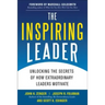 The Inspiring Leader: Unlocking the Secrets of How Extraordinary Leaders Motivate
