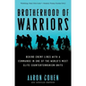 Brotherhood of Warriors: Behind Enemy Lines with a Commando in One of the World's Most Elite Counterterrorism Units