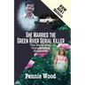 She Married the Green River Serial Killer: The Story of an Unsuspecting Housewife