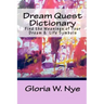 Dream Quest Dictionary: Discover the Meanings of Your Dreaming & Waking Symbols