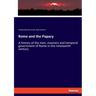 Rome and the Papacy: A history of the men, manners and temporal government of Rome in the nineteenth century