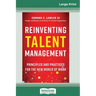 Reinventing Talent Management: Principles and Practices for the New World of Work (16pt Large Print Edition)