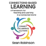 Connections-based Learning: A Framework for Teaching and Learning in a Connected World
