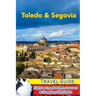 Toledo & Segovia Travel Guide: Sightseeing, Hotel, Restaurant & Shopping Highlights