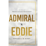 Admiral Eddie: The Story of America's Greatest Naval Aviator