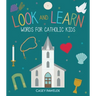 Look and Learn: Words for Catholic Kids