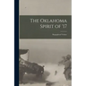 The Oklahoma Spirit of '17; Biographical Volume