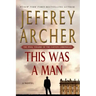 This Was a Man: The Final Volume of the Clifton Chronicles