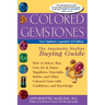 Colored Gemstones 3/E: The Antoinette Matlin's Buying Guide