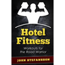 Hotel Fitness: Workouts for the Road Warrior
