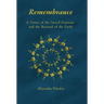Remembrance: A Vision of the Sacred Feminine and the Renewal of the Earth