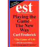"est: Playing The Game* The New Way *The Game Of Life