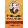 With Malice Toward All: The Lethal Life of Dr. Oliver C. Haugh