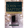 The Cave of John the Baptist: The First Archaeological Evidence of the Historical Reality of the Gospel Story
