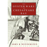 The Oyster Wars of Chesapeake Bay