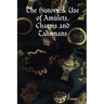 The History & Use of Amulets, Charms and Talismans