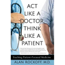 Act Like a Doctor, Think Like a Patient: Teaching Patient-Focused Medicine