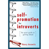 Self-Promotion for Introverts: The Quiet Guide to Getting Ahead