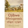 Ojibwe Ethnogenesis, 1640-1740