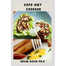 Copd Diet Cookbook: Nutritious Guide To Improving Muscle Strength And Lungs Function