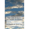 The Life of Saint Anthony of Padua