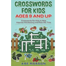 Crosswords for Kids Ages 9 and Up: Crosswords for Kids to Help Improve Vocabulary and Pass the Time