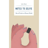Notes to Selfie: Bits of Truth in a Phoney World