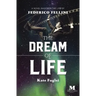 The Dream of Life: A Novel Based on the Life of Federico Fellini