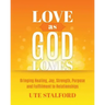 Love As God Loves: Bringing Healing, Joy, Strength, Purpose and Fulfillment to Relationships