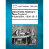 Documents Relating to New-England Federalism, 1800-1815.