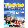 Blueprint Bible Lessons for Kids