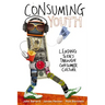 Consuming Youth: Leading Teens Through Consumer Culture
