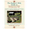 The Farmer's Wife Guide To Growing A Great Garden And Eating From It, Too!: Storing, Freezing, and Cooking Your Own Vegetables