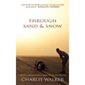Through Sand & Snow: a man, a bicycle, and a 43,000-mile journey to adulthood via the ends of the Earth