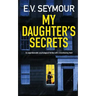 MY DAUGHTER'S SECRETS an unputdownable psychological thriller with a breathtaking twist