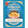 The Unofficial Dollywood Cookbook: From Frannie's Famous Fried Chicken Sandwiches to Grist Mill Cinnamon Bread, 100 Delicious Dollywood-Inspired Recip
