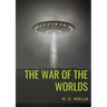 The War of the Worlds: A science fiction novel by H. G. Wells