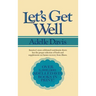 Let's Get Well: A Practical Guide to Renewed Health Through Nutrition
