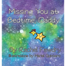 Missing You at Bedtime, Daddy: A Personalized Photo Book that Helps Children and Parents When They Are Apart