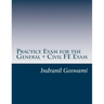 Practice Exam for the General + Civil FE Exam: A full (110 question) exam similar in content to the new FE Civil Examination
