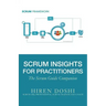 Scrum Insights for Practitioners: The Scrum Guide Companion
