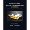 Glucose and Blood Pressure Log 52 Weeks: Large Size 8.5 X 11 Inches