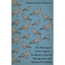 The Homing or Carrier Pigeon - Its History, General Management, and Method of Training
