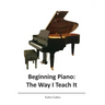 Beginning Piano: The Way I Teach It