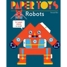 Paper Toys: Robots: 12 Paper Robots to Build