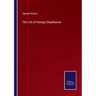 The Life of George Stephenson