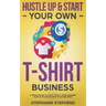 Hustle Up & Start Your Own T-Shirt Business